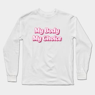 My bode, my choice Long Sleeve T-Shirt